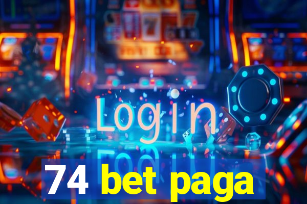 74 bet paga